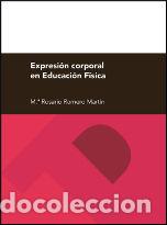 Libros: EXPRESION CORPORAL EN EDUCACION FISICA - ROMERO MARIN, M.&ordf; ROSARIO