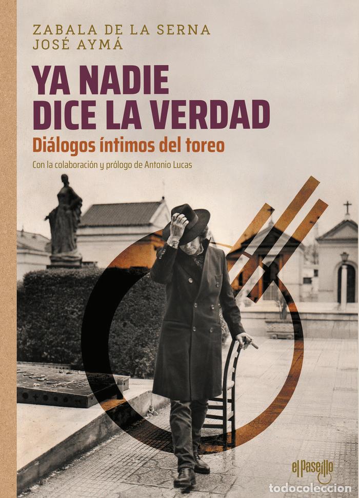Libros: YA NADIE DICE LA VERDAD DIALOGOS INTIMOS DEL TOREO - AA.VV