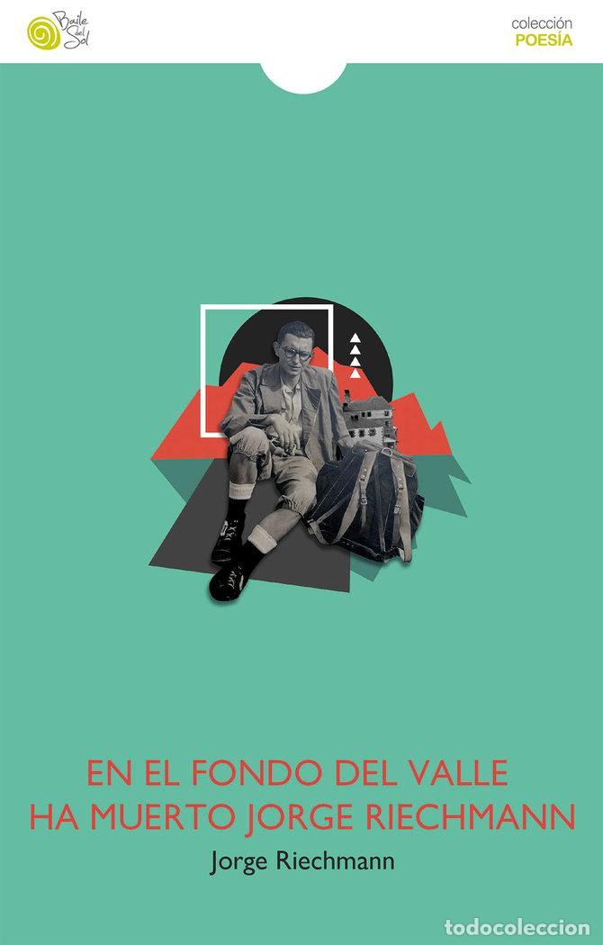 Libri: EN EL FONDO DEL VALLE HA MUERTO JORGE RIECHMANN - RIECHMANN, JORGE