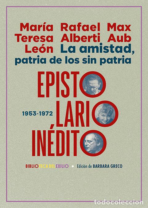 Libri: AMISTAD PATRIA DE LOS SIN PATRIA EPISTOLARIO INEDITO,LA - AA.VV