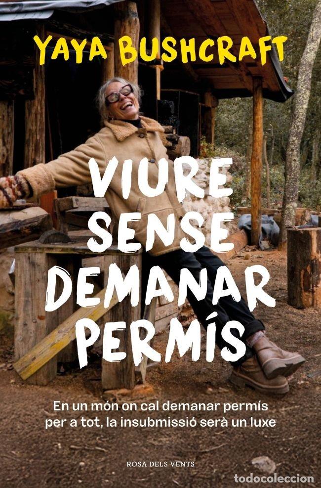 Libri: VIURE SENSE DEMANAR PERMIS - YAYA BUSHCRAFT