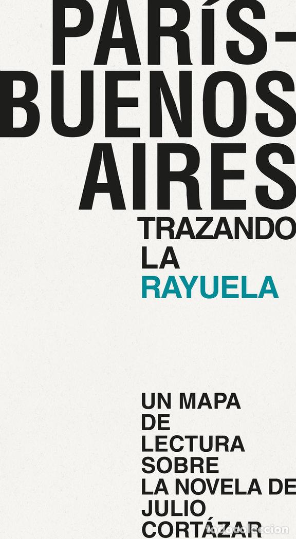 Libri: PARIS BUENOS AIRES TRAZANDO LA RAYUELA - MENENDEZ, FERNANDO