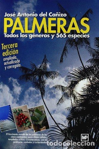 Libri: PALMERAS TODOS LOS GENEROS Y 550 ESPECIES 3&ordf;ED - DEL CA&Ntilde;IZO, J.A.