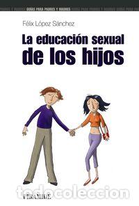 Libros: EDUCACION SEXUAL DE LOS HIJOS - LOPEZ SANCHEZ, FELIX