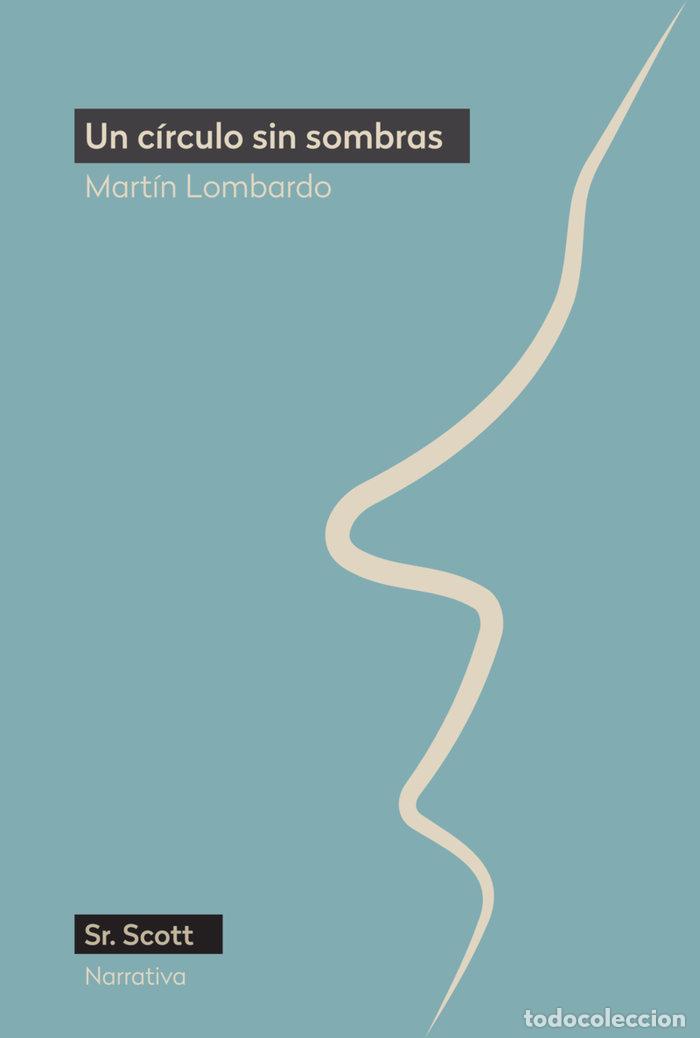 Libros: UN CIRCULO SIN SOMBRAS - LOMBARDO, MARTIN