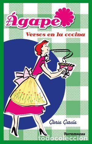 Libros: AGAPE (VERSOS EN LA COCINA) - GARCIA GARCIA, GLORIA