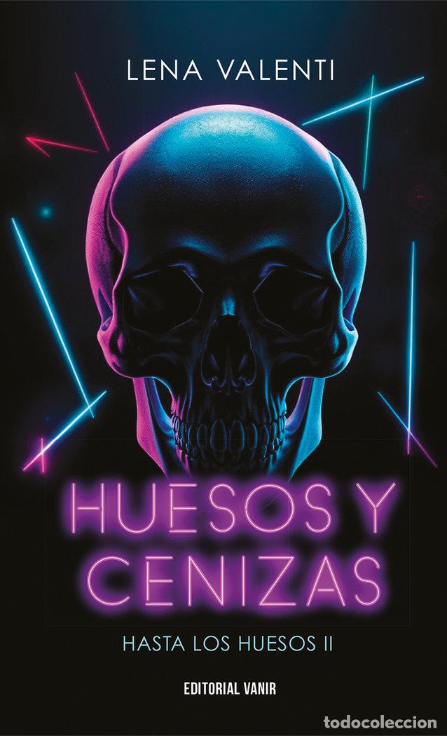 Libros: HUESOS Y CENIZAS - VALENTI, LENA