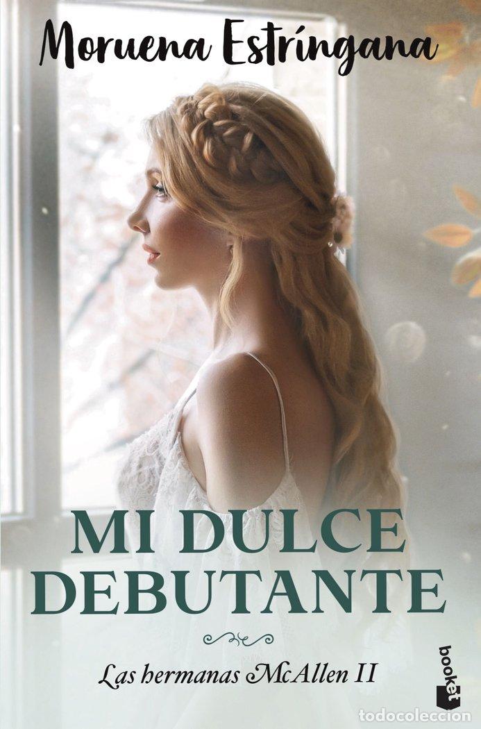 Libri: MI DULCE DEBUTANTE - MORUENA ESTRINGANA