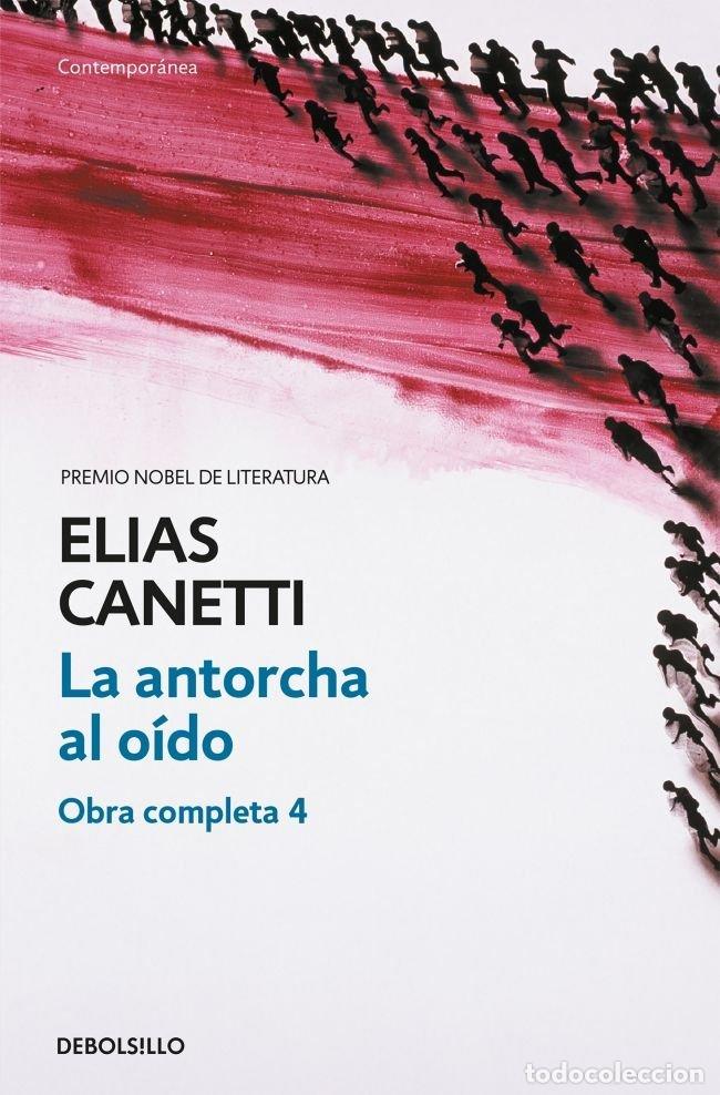 Libros: ANTORCHA AL OIDO O.C.IV DBC - CANETTI, ELIAS