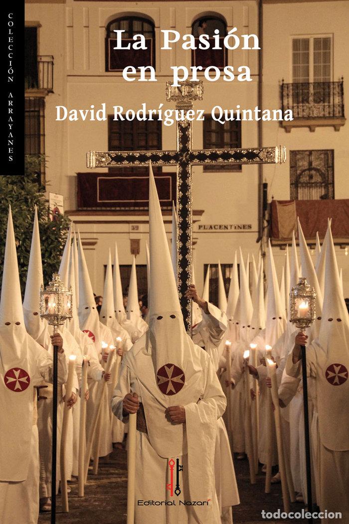 Libros: LA PASION EN PROSA - RODRIGUEZ QUINTANA, DAVID