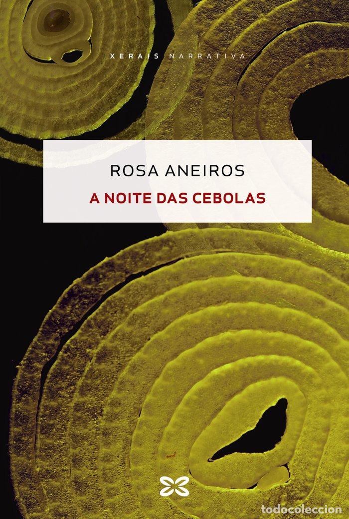 Libros: A NOITE DAS CEBOLAS - ANEIROS, ROSA