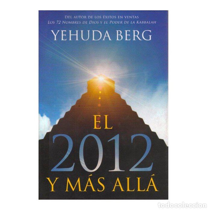 Libros: 2012 Y MAS ALLA,EL - BERG, YEHUDA