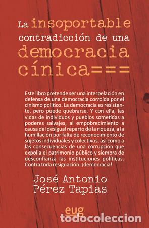 Libros: INSOPORTABLE CONTRADICCION DE UNA DEMOCRACIA CINICA,LA - PEREZ TAPIAS, JOSE ANTONIO