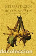 Libros: INTERPRETACION DE LOS SUE&Ntilde;OS - DE DALDIA, ARTEMIDORO