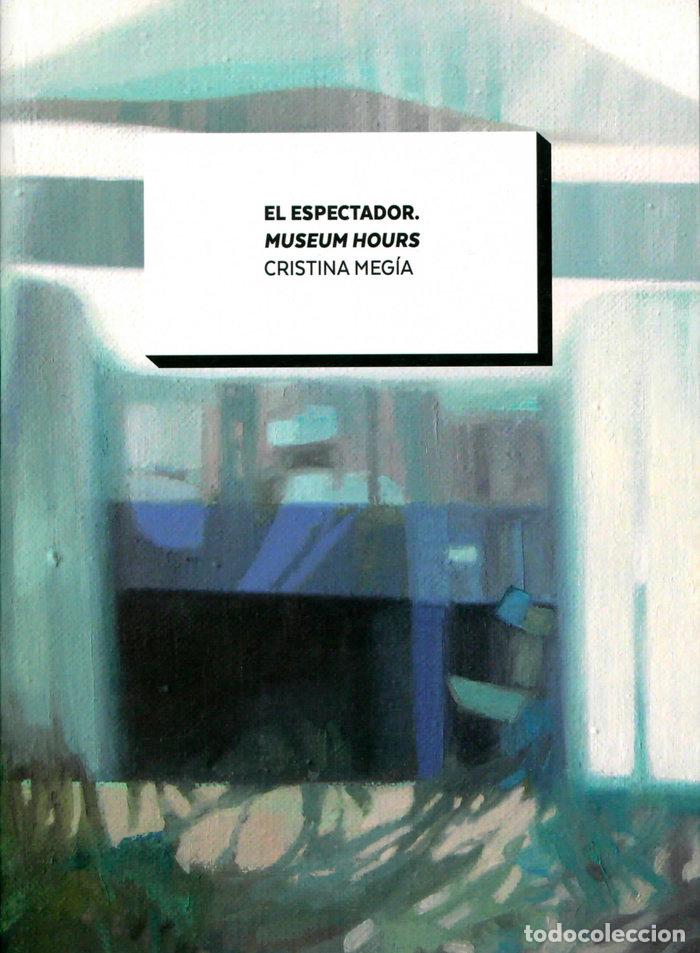 Libros: EL ESPECTADOR MUSEUM HOURS - MEGIA, CRISTINA