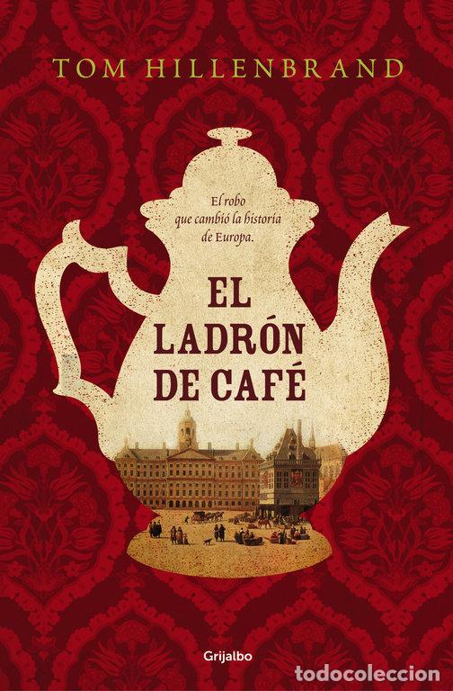 Libros: LADRON DE CAFE,EL - HILLENBRAND, TOM
