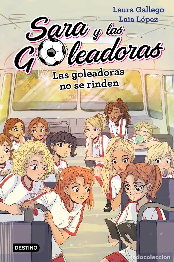 Libros: SARA Y LAS GOLEADORAS 5 LAS GOLEADORAS NO SE RINDEN - LAURA GALLEGO