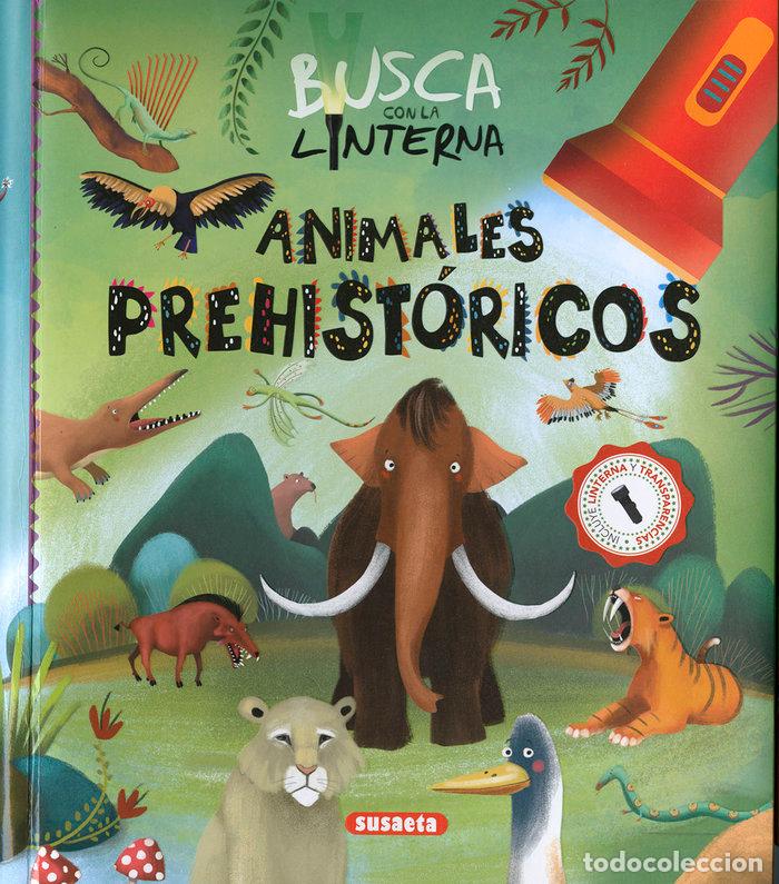 Libros: BUSCA CON LA LINTERNA ANIMALES PREHISTORICOS - EDICIONES, SUSAETA