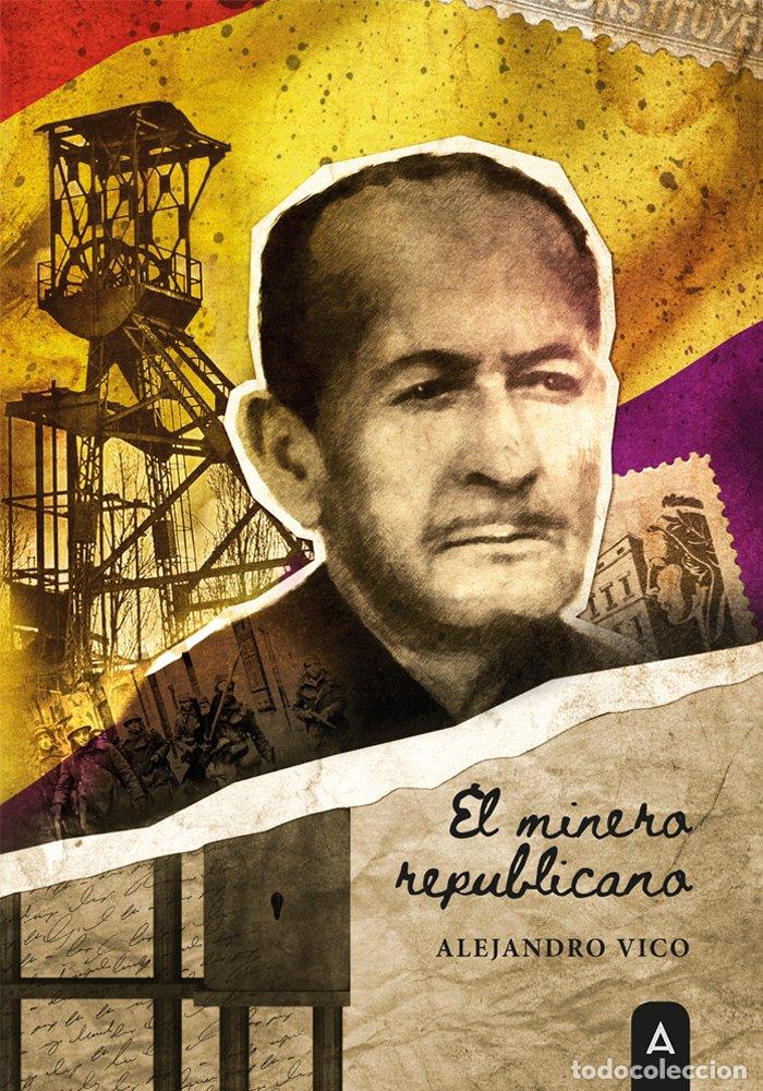books: EL MINERO REPUBLICANO - ALEJANDRO VICO ALONSO