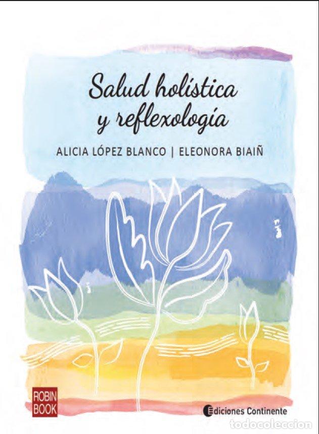 books: SALUD HOLISTICA Y REFLEXOLOGIA - ALICIA LOPEZ BLANCO