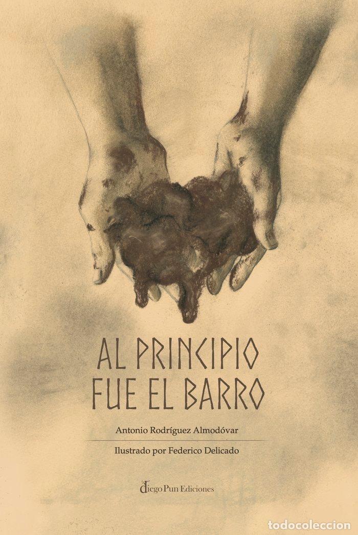 Livres: AL PRINCIPIO FUE EL BARRO - ROGUEZ ALMODOVAR, ANTONIO