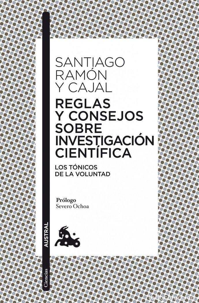 Libros: REGLAS Y CONSEJOS SOBRE INVESTIGACION CIENTIFICA - SANTIAGO RAMON Y CAJAL