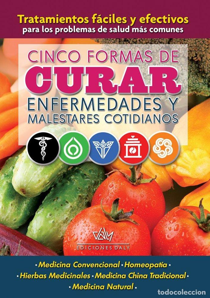Libri: CINCO FORMAS DE CURAR ENFERMEDADES Y MALESTARES COTIDIANOS - .