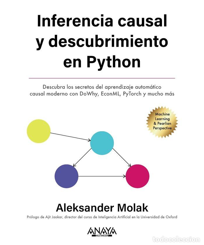 Libri: INFERENCIA CAUSAL Y DESCUBRIMIENTO EN PYTHON - MOLAK, ALEKSANDER