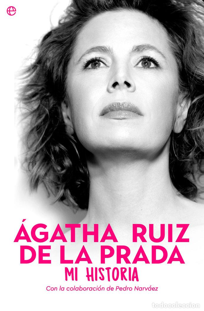 Libros: AGATHA RUIZ DE LA PRADA MI HISTORIA - RUIZ DE LA PRADA, AGATHA