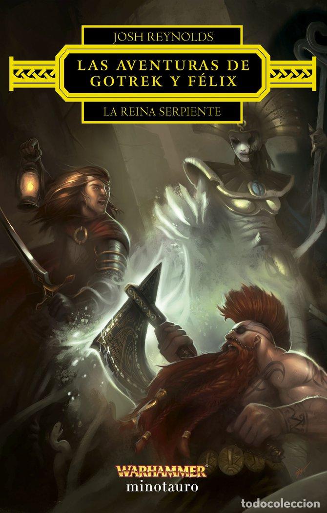 Libri: LAS AVENTURAS DE GOTREK Y FELIX LA REINA SERPIENTE - REYNOLDS, JOSH