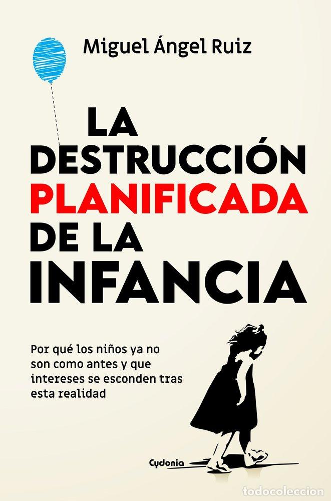 Libri: LA DESTRUCCION PLANIFICADA DE LA INFANCIA - RUIZ CRUZ, MIGUEL ANGEL