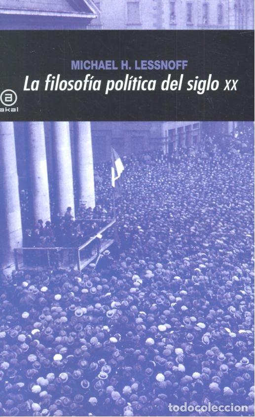 Libros: FILOSOFIA POLITICA DEL SIGLO XX - LESSNOF, MICHAEL H.