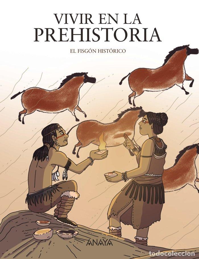 Libros: VIVIR EN LA PREHISTORIA - FISGON HISTORICO, EL