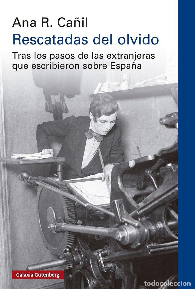 Libros: RESCATADAS DEL OLVIDO - R. CA&Ntilde;IL, ANA