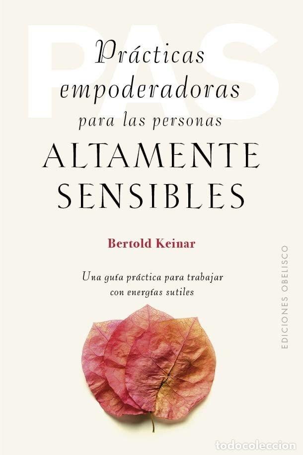 Livros: PRACTICAS EMPODERADORAS PARA LAS PERSONAS ALTAMENTE SENSIBLE - KEINAR, BERTOLD