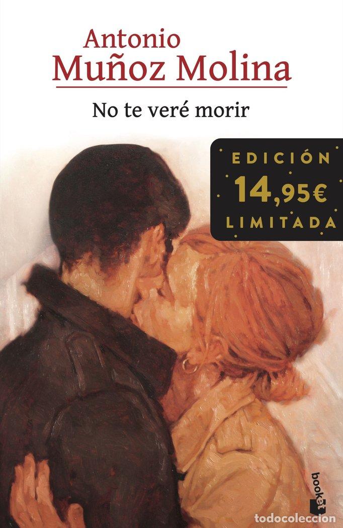Libros: NO TE VERE MORIR - MU&Ntilde;OZ MOLINA, ANTONIO