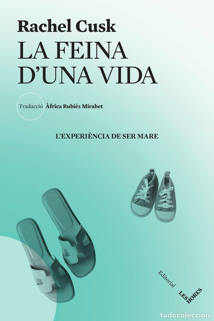 Libros: LA FEINA DUNA VIDA - RACHEL CUSK