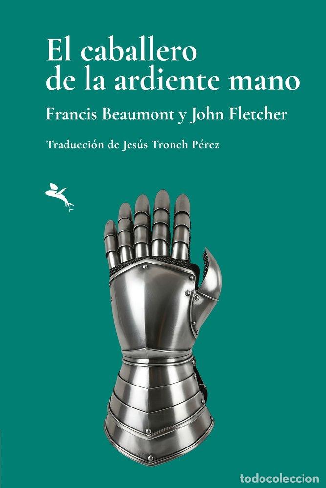 Livres: EL CABALLERO DE LA ARDIENTE MANO - BEAUMONT, FRANCIS