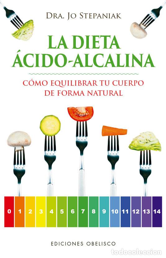 Libros: DIETA ACIDO-ALCALINA, LA - STEPANIAK, DRA. JO
