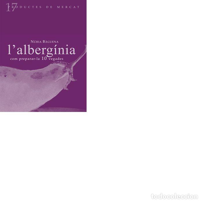 B&uuml;cher: L'ALBERGINIA: COM PREPARAR-LA 10 VEGADES - B&middot;GUENA, NURIA
