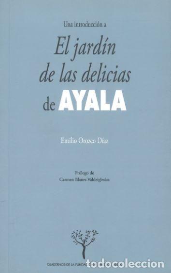 Livres: JARDIN DE LAS DELICIAS DE AYALA - OROZCO DIAZ, EMILIO