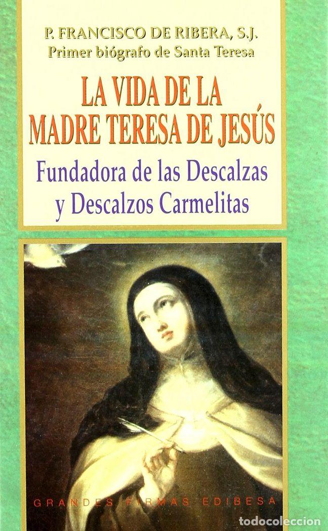 Libros: VIDA DE LA MADRE TERESA DE JESUS - DE RIBERA, FRANCISCO
