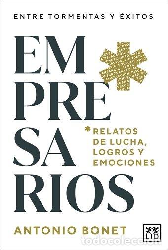 Livros: EMPRESARIOS RELATOS DE LUCHA LOGROS Y EMOCIONES - BONET, ANTONIO