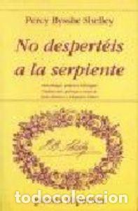 B&uuml;cher: NO DESPERTEIS A LA SERPIENTE - SHELLEY, PERCY BYSSHE