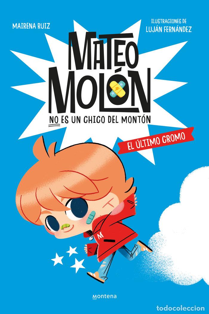 Libros: MATEO MOLON 1 EL ULTIMO CROMO - LUJAN FERNANDEZ