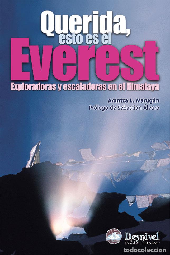Libros: QUERIDA, ESTO ES EL EVEREST - LOPEZ MARUGAN, ARANTZA