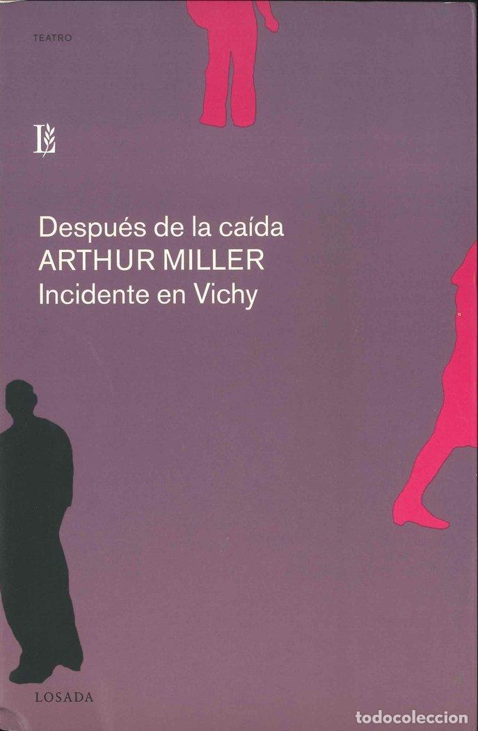 Livros: DESPUES DE LA CAIDA INCIDENTE EN VICHY - MILLER, ARTHUR