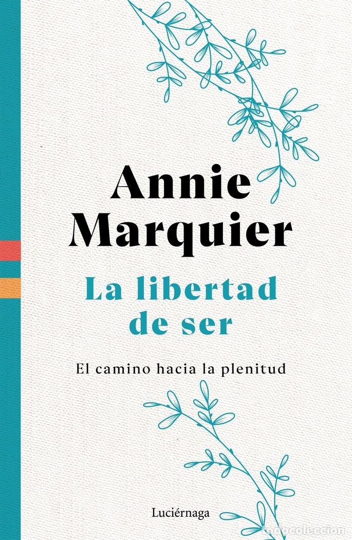 Livros: LA LIBERTAD DE SER - MARQUIER, ANNIE