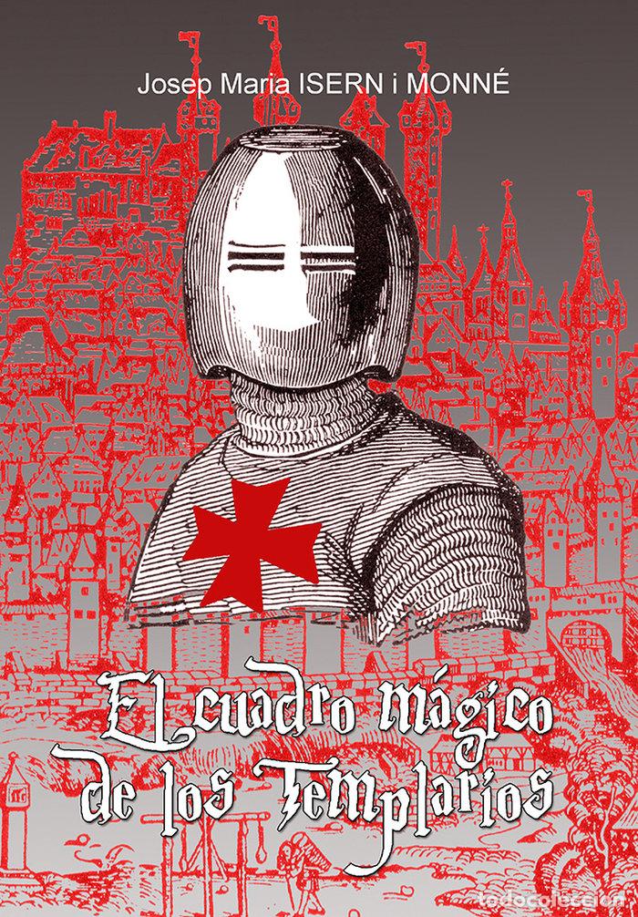Livros: CUADRO MAGICO DE LOS TEMPLARIOS,EL - ISERN I MONNE, J.M.