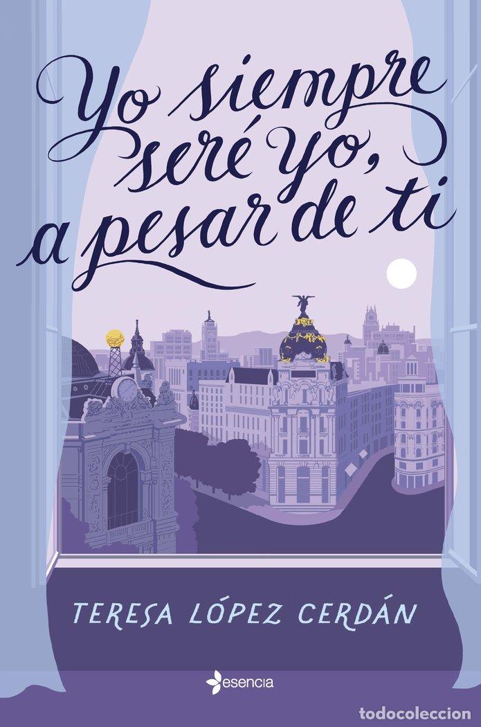 Livros: YO SIEMPRE SERE YO A PESAR DE TI - TERESA LOPEZ CERDAN
